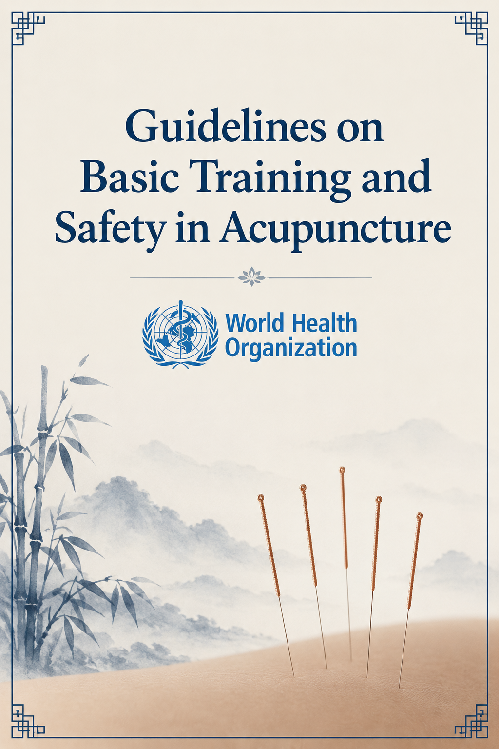 WHO Guidelines on Basic Training and Safety in Acupuncture
